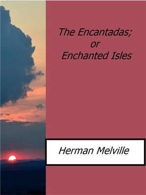 cover image of The Encantadas; or Enchanted Isles